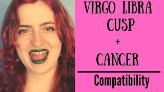 Virgo Libra Cusp  Cancer  COMPATIBILITY [upl. by Fried]