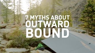 7 Myths About Outward Bound [upl. by Schreibman730]