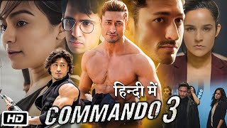 Commando 3 Full HD Movie Hindi  Vidyut Jammwal  Adah Sharma  Angira Dhar  Story Explanation [upl. by Nosredneh536]