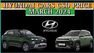 Hyundai Cars CSD Price March 2024  New Creta 2024 CSD Price  CSD Car Price list 2024  CSD Cars [upl. by Ritch895]