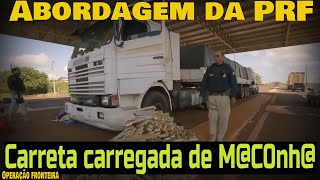 Vídeo completo  Abordagem da PRF Ep 03 Scania carregada de MC0NhA [upl. by Rayford]