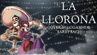 【 Loganne amp Barry 】La Llorona Cover ⌜ Coco ⌟ [upl. by Aisined434]