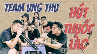 Team Ung Thư rủ cả Schannel hút thuốc lào [upl. by Havstad]