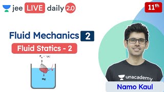 JEE Fluid Mechanics L2  Fluid Statics  Class 11  Unacademy JEE  JEE Physics  Namo Kaul [upl. by Kremer864]