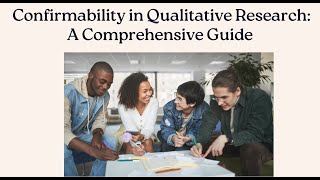 Confirmability in Qualitative Research A Comprehensive Guide [upl. by Riocard]