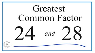 How to Find the Greatest Common Factor for 24 and 28 [upl. by Moffat]