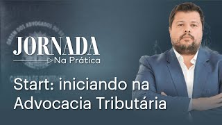 Start Iniciando na Advocacia Tributária [upl. by Eedyaj723]