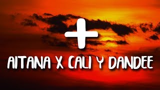 Aitana Cali Y El Dandee   Mas LetraLyrics [upl. by Anelet]