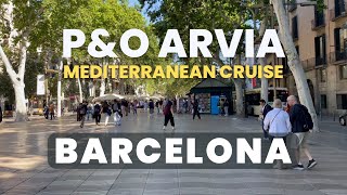 PampO ARVIA MEDITERRANEAN CRUISE  BARCELONA [upl. by Hnirt]