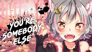 Nightcore  Youre Somebody Else  Lyrics [upl. by Gianina]