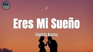 Septeto Acarey  quotEres Mi Sueñoquot Letra [upl. by Falo]