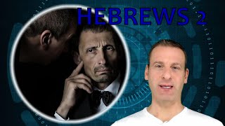 Hebrews Chapter 2 Summary and What God Wants From Us [upl. by Noivert]