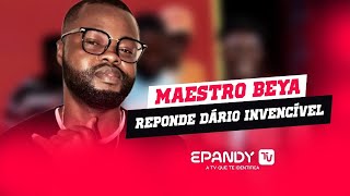 MAESTRO BEYA RESPONDE DÁRIO INVENCÍVEL NA EPANDY TV [upl. by Gosser]