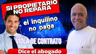 SI EL PROPIETARIO NO REPARA EL INQUILINO NO PAGA DICE EL ABOGADO Y EXPLICA [upl. by Wernsman]