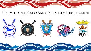 Último Largo CaixaBank Bermeo y Portugalete [upl. by Worrell]