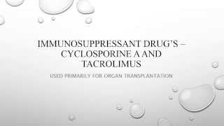 Immunosuppressant Drugs  Cyclosporine A and Tacrolimus FK506 [upl. by Aleciram542]