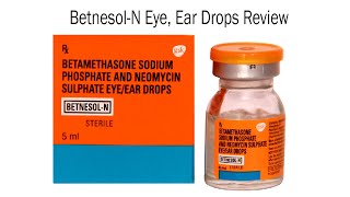 BetnesolN Eye Ear Drops Review  benefits of BetnesolN Drops  Tuber Review [upl. by Eveneg990]