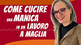 Come Cucire una Maglia ai Ferri con Emma Fassio Focus Manica [upl. by Dnomde64]