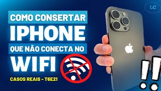 IPHONE NÃO CONECTA no WIFI como CONSERTAR WIFI SEM CONEXÃO no IPHONE  T6E21 [upl. by Adnarrim]