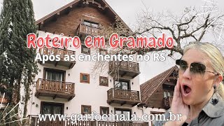 COMO ESTÁ GRAMADO APÓS AS ENCHENTES NO RS  Roteiro de Final de Semana em Gramado [upl. by Sobel]