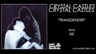 Crystal Castles  Transgender [upl. by Eicam]