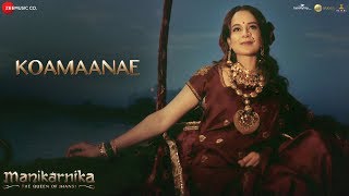 Koamaanae  Full Video  Manikarnika  Tamil  Kangana Ranaut  Shankar Ehsaan Loy [upl. by Glass]