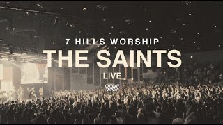 The Saints  Live  7 Hills Worship [upl. by Arised]