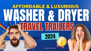 Laundry on the Go Top Travel Trailers with Washers amp Dryers for 2024 Adventures rvlaundry [upl. by Yotal]