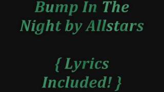 Bump in the Night by Allstars LYRICS [upl. by Rorke681]