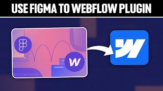 How To Use Figma To Webflow Plugin 2024 Full Tutorial [upl. by Guise]