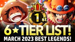 ★6 TIER LIST Best Legends March 2023 ONE PIECE Treasure Cruise [upl. by Acirehs503]