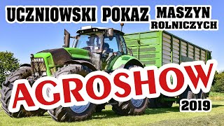 Najlepszy w Polsce Uczniowski Pokaz Maszyn Rolniczych i Prac Polowych  Agroshow Trzcianka 2019 [upl. by Nolur820]