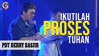 Ikutilah Proses Tuhan  Ps Debby Basjir Live from Gsjs Pluit Jakarta [upl. by Files]