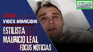 Caso Video HOMICIDIO Estilista MAURICIO LEAL Así REGISTRARON los MEDIOS la PRIMICIA FocusNoticias [upl. by Tessler]