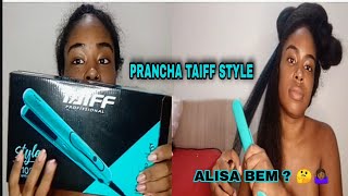 PRANCHA TAIFF STYLE  TESTE E PRIMEIRAS IMPRESSÕES 💙 [upl. by Blim]