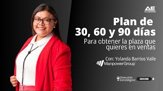 Cómo Crear un Plan de 306090 Días para Conseguir un Trabajo en Ventas con Yolanda Barrios Valle [upl. by Araas]