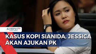 Kuasa Hukum Jessica Wongso di Kasus Kopi Sianida akan Ajukan Peninjauan Kembali Ada Bukti Baru [upl. by Akkin557]