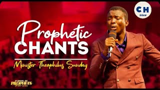 PROPHETIC CHANTS  THEOPHILUS SUNDAY WITH APST AROME OSAYI [upl. by Carol]