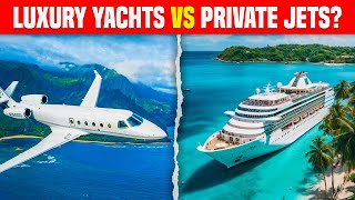 Yachts vs Private Jets The Ultimate Showdown of Luxury and Status [upl. by Akeylah537]