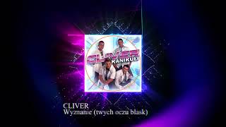 05 Cliver  Wyznanie twych oczu blask Remastered [upl. by Lessirg]