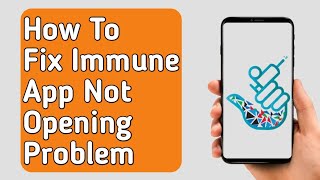 How to Fix Immune App Not Opening Problem [upl. by Aleemaj]