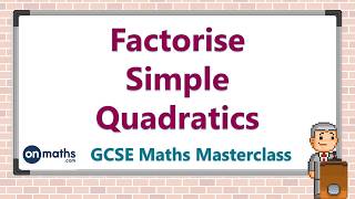 Factorise Simple Quadratics  GCSE Maths Masterclass 205 [upl. by Nollid]