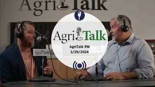 AgriTalk PM  February 29 2024 [upl. by Cummine]