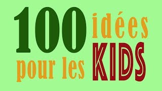 Les 100 meilleures idées DIY pour enfants [upl. by Demetra]