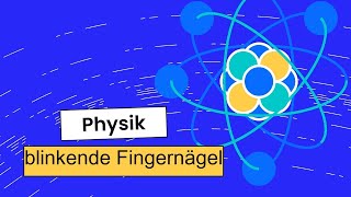 Physik Grundwissen  Experiment blinkende Fingernägel [upl. by Haeluj]