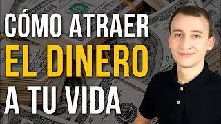 Cómo Atraer El Dinero A Tu Vida  5 Técnicas Poderosas [upl. by Eilah]