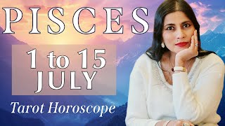 PISCES Tarot reading from 1st to 15th July 2024 [upl. by Perreault448]