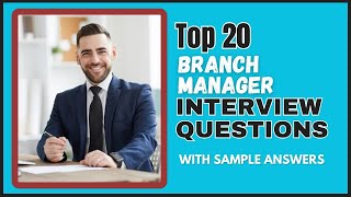 Branch Manager Interview Questions and Answers for 2024 [upl. by Iroc]