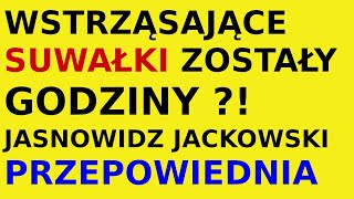 Jasnowidz Jackowski przepowiednia Suwałki Polska [upl. by Llenrev]