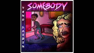 Laidin  Somebody Official Audio [upl. by Gardal]